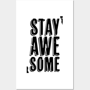 Stay Awesome (black) Posters and Art